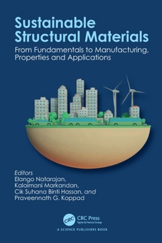 Hardcover Sustainable Structural Materials: From Fundamentals to Manufacturing, Properties and Applications Book