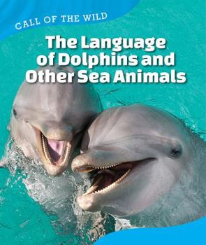 Paperback The Language of Dolphins and Other Sea Animals Book
