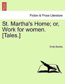 Paperback St. Martha's Home; Or, Work for Women. [Tales.] Book
