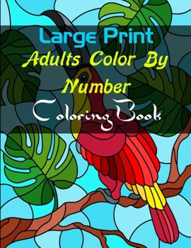 Paperback Large Print Adults Color By Number Coloring Book: Large Print Adults Color By Number Coloring Book(Easy Large Print Color By Number Coloring Book With Book