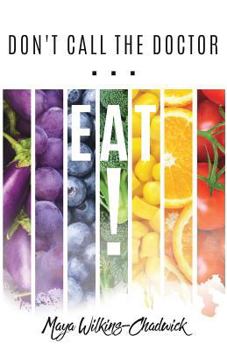 Paperback Don't Call the Doctor...EAT! Book