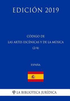 Paperback Código de las Artes Escenicas y de la Música (2/4) (España) (Edición 2019) [Spanish] Book