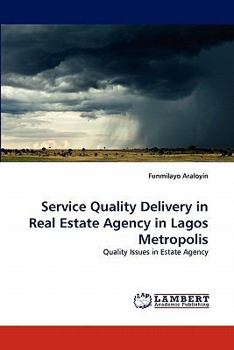 Paperback Service Quality Delivery in Real Estate Agency in Lagos Metropolis Book