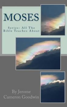 Paperback Moses: All The Bible Teaches About Book