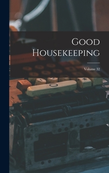 Hardcover Good Housekeeping; Volume 32 Book