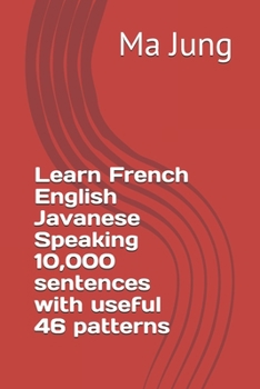 Paperback Learn French English Javanese Speaking 10,000 sentences with useful 46 patterns Book