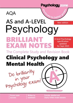 AQA A-Level Psychology Brilliant Exam Notes: Clinical Psychology and Mental Health: Updated for 2025 specification