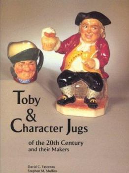 Hardcover Toby and Character Jugs of the 20th Century and Their Makers Book