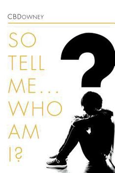 Paperback So Tell Me ... Who Am I? Book