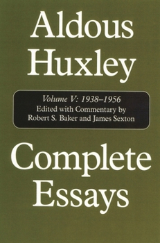 Complete Essays, Vol. V: 1939-1956 - Book #5 of the Aldous Huxley Complete Essays