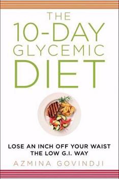 Paperback 10-Day Glycemic Diet: Lose an Inch Off Your Waist the Low G.I. Way Book