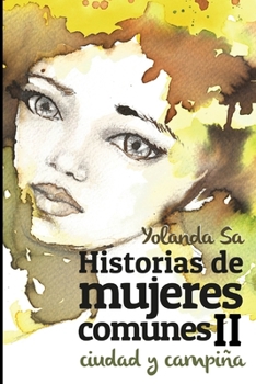 Paperback Historias de Mujeres Comunes II: Ciudad y Campiña [Spanish] Book