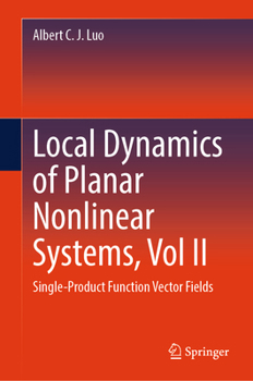 Local Dynamics of Planar Nonlinear Systems, Vol II: Single-Product Function Vector Fields