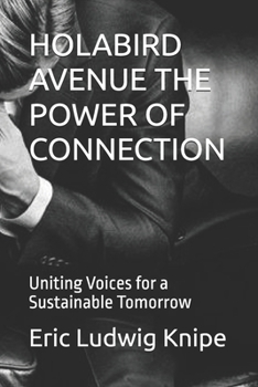HOLABIRD AVENUE THE POWER OF CONNECTION: Uniting Voices for a Sustainable Tomorrow