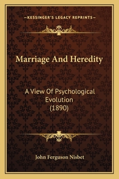 Paperback Marriage And Heredity: A View Of Psychological Evolution (1890) Book