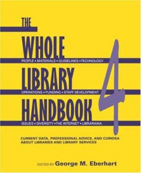 Paperback Whole Library Handbook 4: Current Data, Professional Advice, and Curiosa about Libraries and Library Services Book