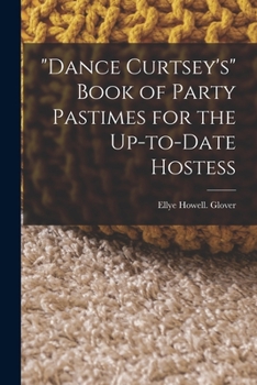 Paperback "Dance Curtsey's" Book of Party Pastimes for the Up-to-date Hostess Book