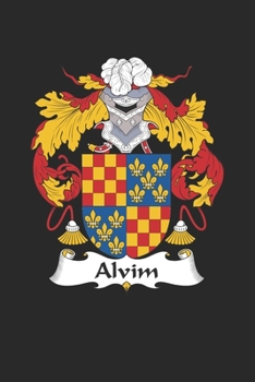 Paperback Alvim: Alvim Coat of Arms and Family Crest Notebook Journal (6 x 9 - 100 pages) Book