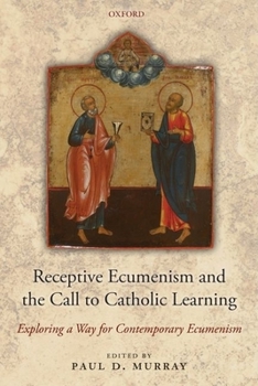 Paperback Receptive Ecumenism and the Call to Catholic Learning: Exploring a Way for Contemporary Ecumenism Book