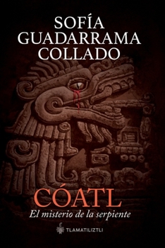 Paperback Cóatl, el misterio de la serpiente [Spanish] Book