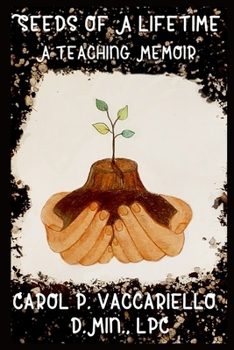 Paperback Seeds of a Lifetime...A Teaching Memoir Book