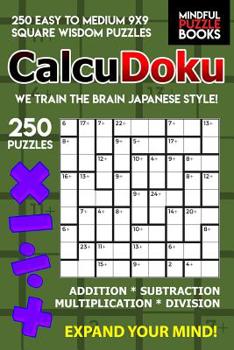 Paperback CalcuDoku: 250 Easy to Medium 9x9 Square Wisdom Puzzles Book