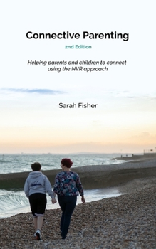 Paperback Connective Parenting: A guide to connective with your child using the NVR approach Book