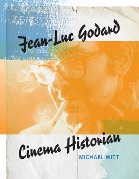 Paperback Jean-Luc Godard: Cinema Historian Book