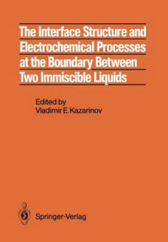 Paperback The Interface Structure and Electrochemical Processes at the Boundary Between Two Immiscible Liquids Book