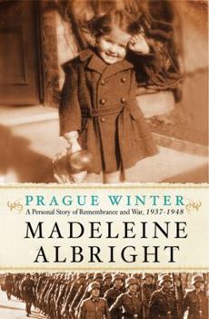 Hardcover Prague Winter: A Personal Story of Remembrance and War, 1937-1948 Book