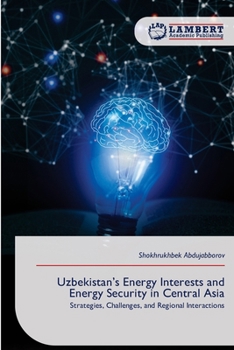 Paperback Uzbekistan's Energy Interests and Energy Security in Central Asia Book