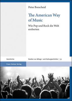 Hardcover The American Way of Music: Wie Pop Und Rock Die Welt Eroberten [German] Book