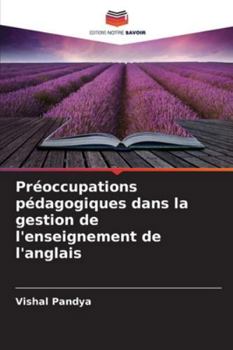 Préoccupations pédagogiques dans la gestion de l'enseignement de l'anglais