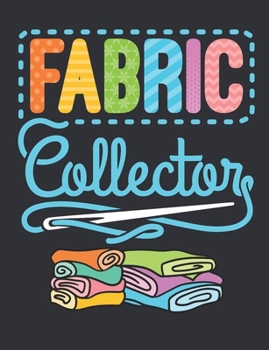 Fabric Collector: Sewing Notebook, Blank Paperback Book to write in, Sewing Lover Gift, 150 pages, college ruled