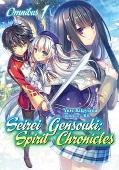 Seirei Gensouki: Spirit Chronicles: Omnibus 1 - Book  of the Seirei Gensouki: Spirit Chronicles Light Novel