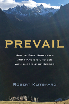 Hardcover Prevail: How to Face Upheavals and Make Big Choices with the Help of Heroes Book