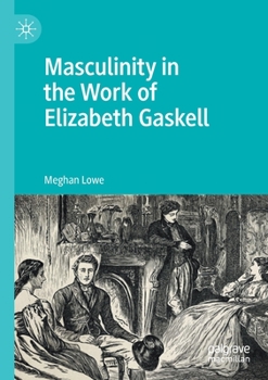 Paperback Masculinity in the Work of Elizabeth Gaskell Book