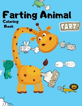 Farting Animals Coloring Book: For any age For kids and adults