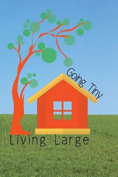 Paperback Tiny Homes: Journey to Living Tiny Book