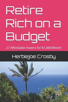 Paperback Retire Rich on a Budget: 27 Affordable Havens for $1,000/Month Book
