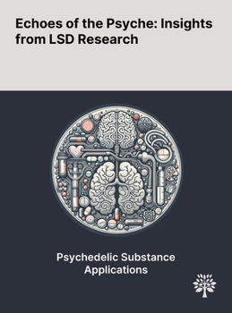 Hardcover Echoes of the Psyche: Insights From LSD Research Book