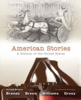 Paperback American Stories, Combined Volume: A History of the United States Book