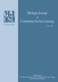Paperback Michigan Journal of Community Service Learning: Volume 24 Number 1 - Winter 2017 Book