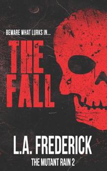 The Fall - Book #2 of the Mutant Rain