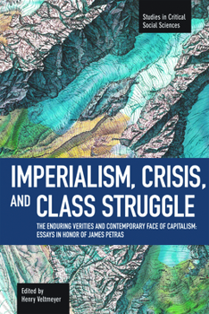 Paperback Imperialism, Crisis and Class Struggle: The Enduring Verities and Contemporary Face of Capitalism: Essays in Honor of James Petras Book