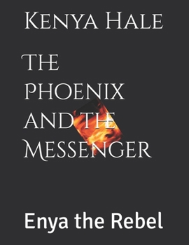 Paperback The Phoenix and the Messenger: Enya the Rebel Book