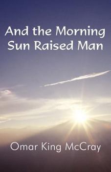 Paperback And the Morning Sun Raised Man Book