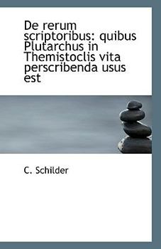 Paperback de Rerum Scriptoribus: Quibus Plutarchus in Themistoclis Vita Perscribenda Usus Est Book