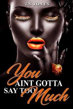 Paperback You Ain't Gotta Say Too Much Book