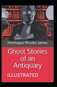 Paperback Ghost Stories of an Antiquary Illustrated Book
